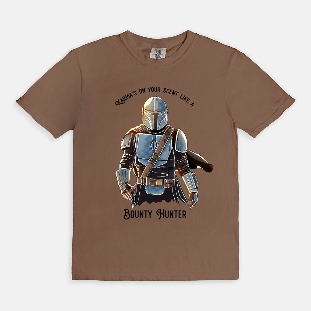 Karma's On Your Scent Like A Bounty Hunter Comfort Colors Shirt