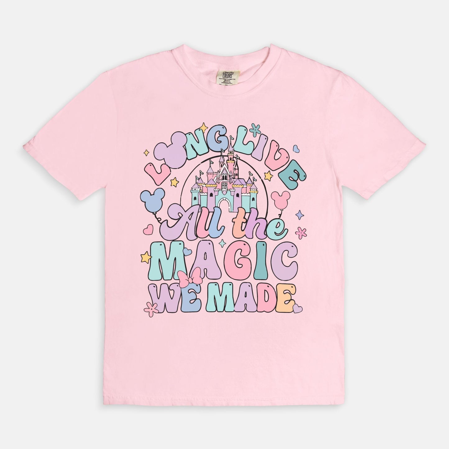 Long Live All The Magic We Made Comfort Colors Shirt