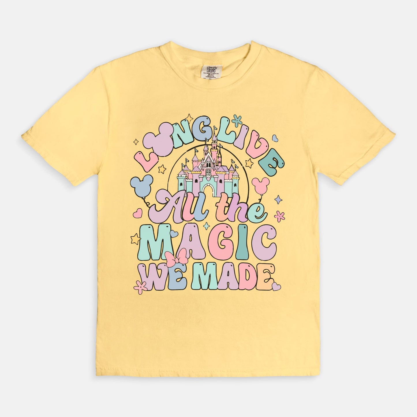 Long Live All The Magic We Made Comfort Colors Shirt