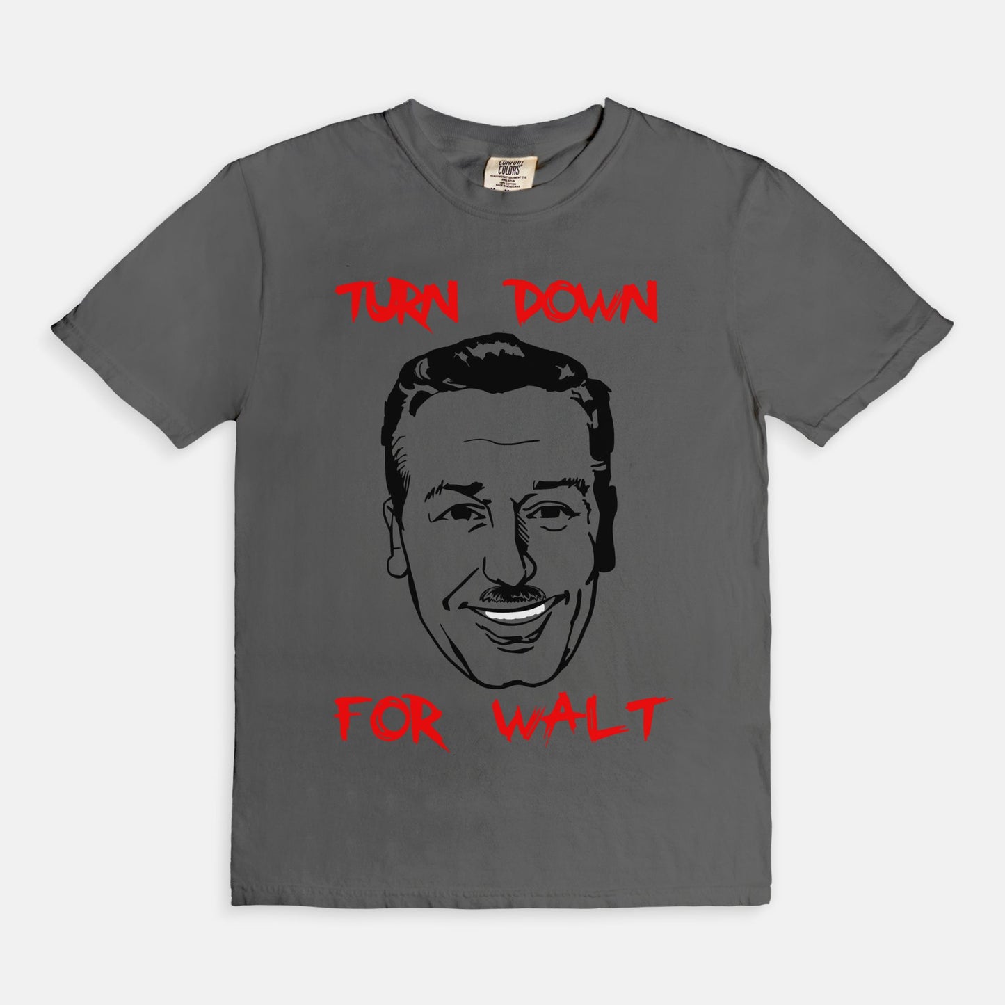 Turn Down For Walt Comfort Colors Shirt