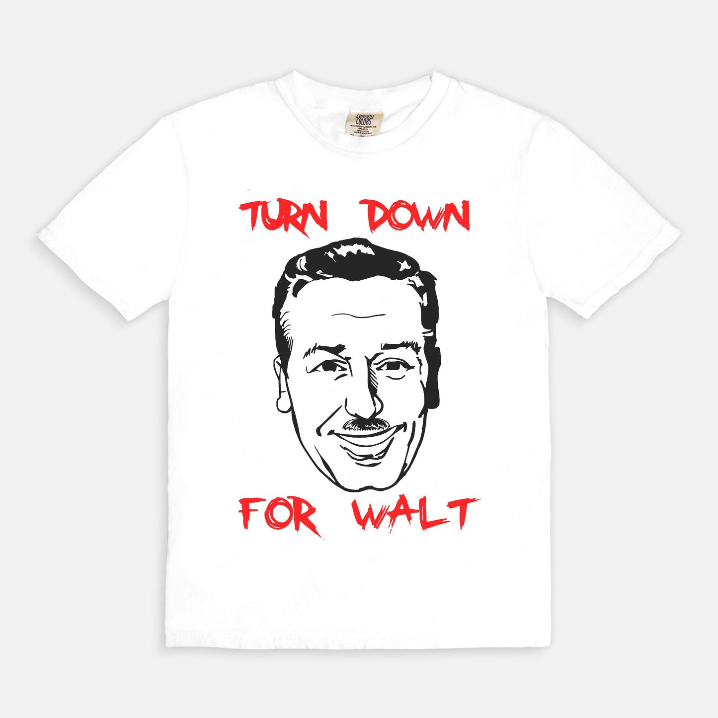Turn Down For Walt Comfort Colors Shirt