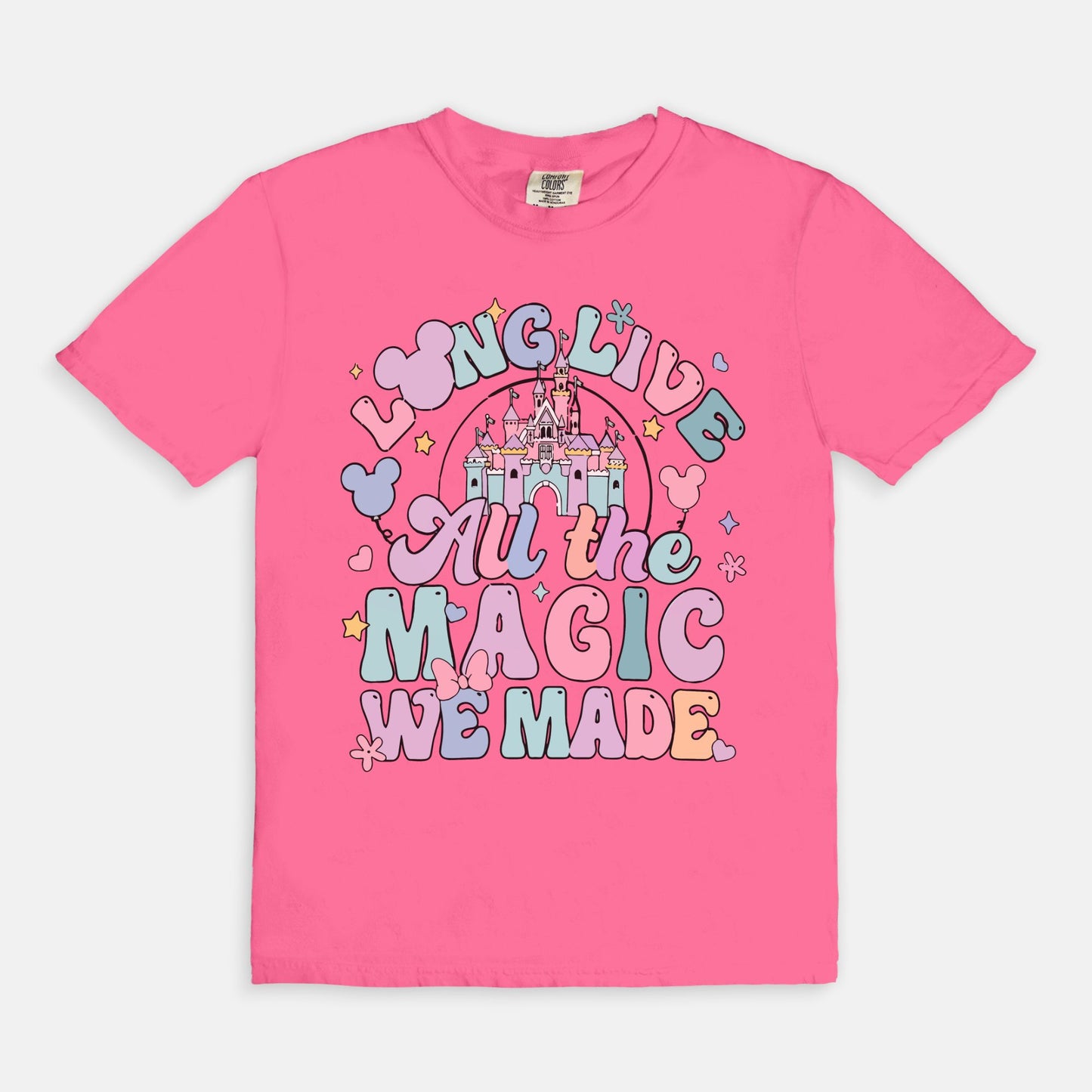 Long Live All The Magic We Made Comfort Colors Shirt