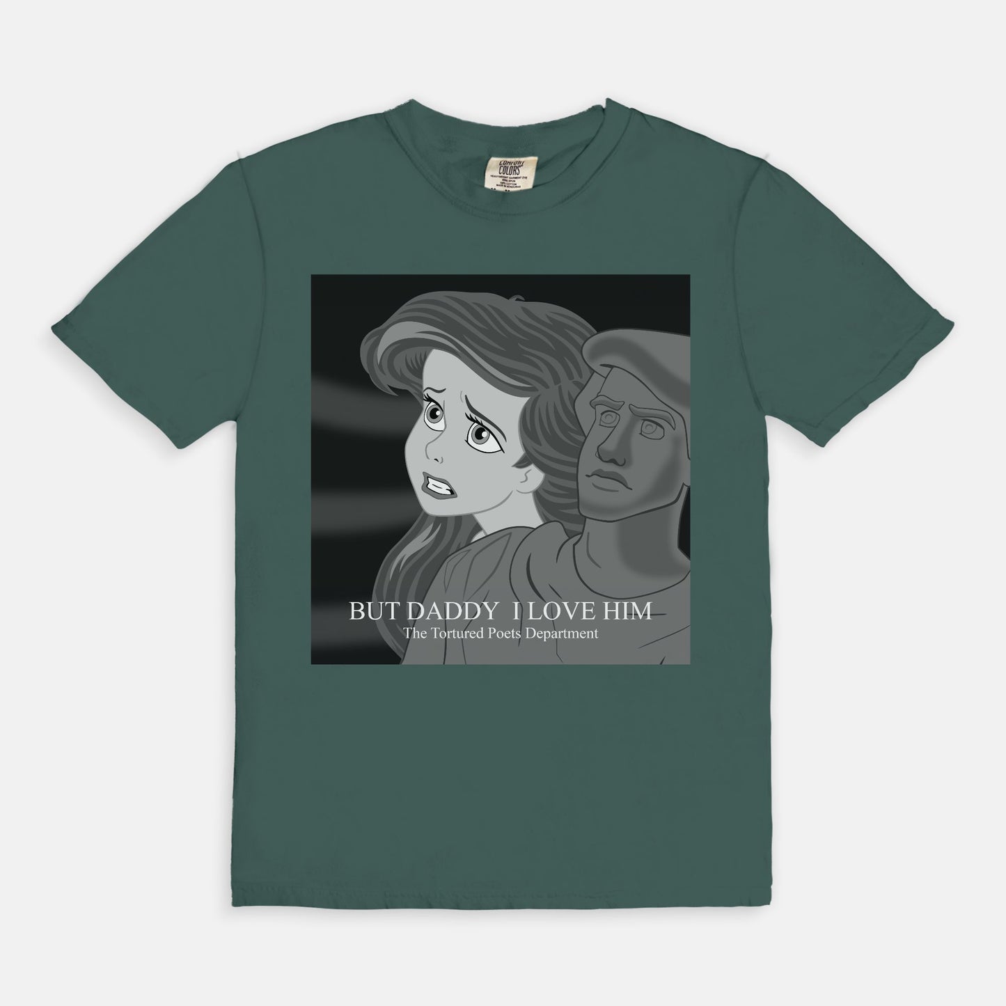 Ariel But Daddy I Love Him Comfort Colors Shirt