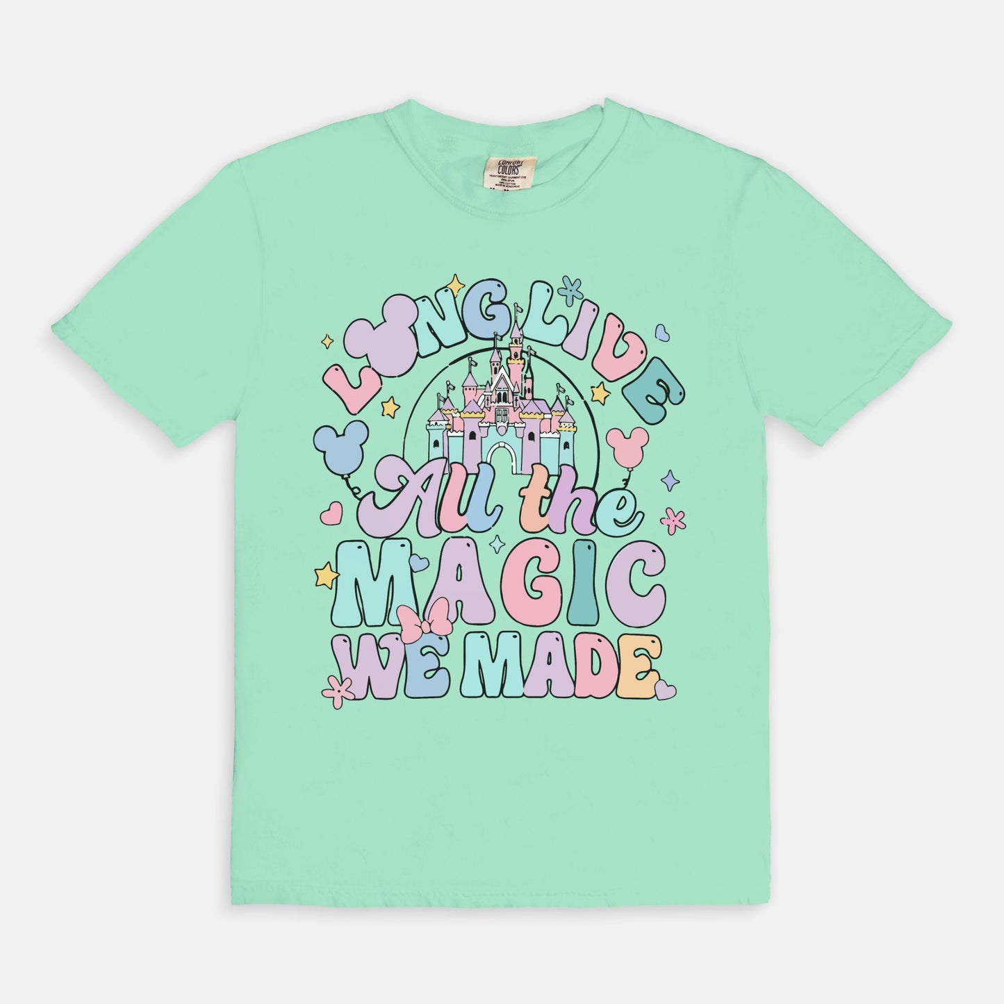 Long Live All The Magic We Made Comfort Colors Shirt