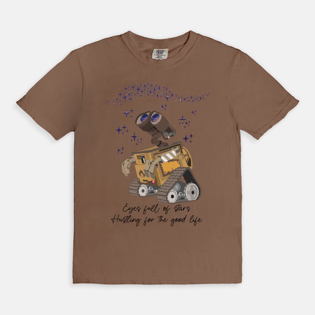 Wall-E Eyes Full Of Stars Hustling For The Good Life Comfort Colors Shirt