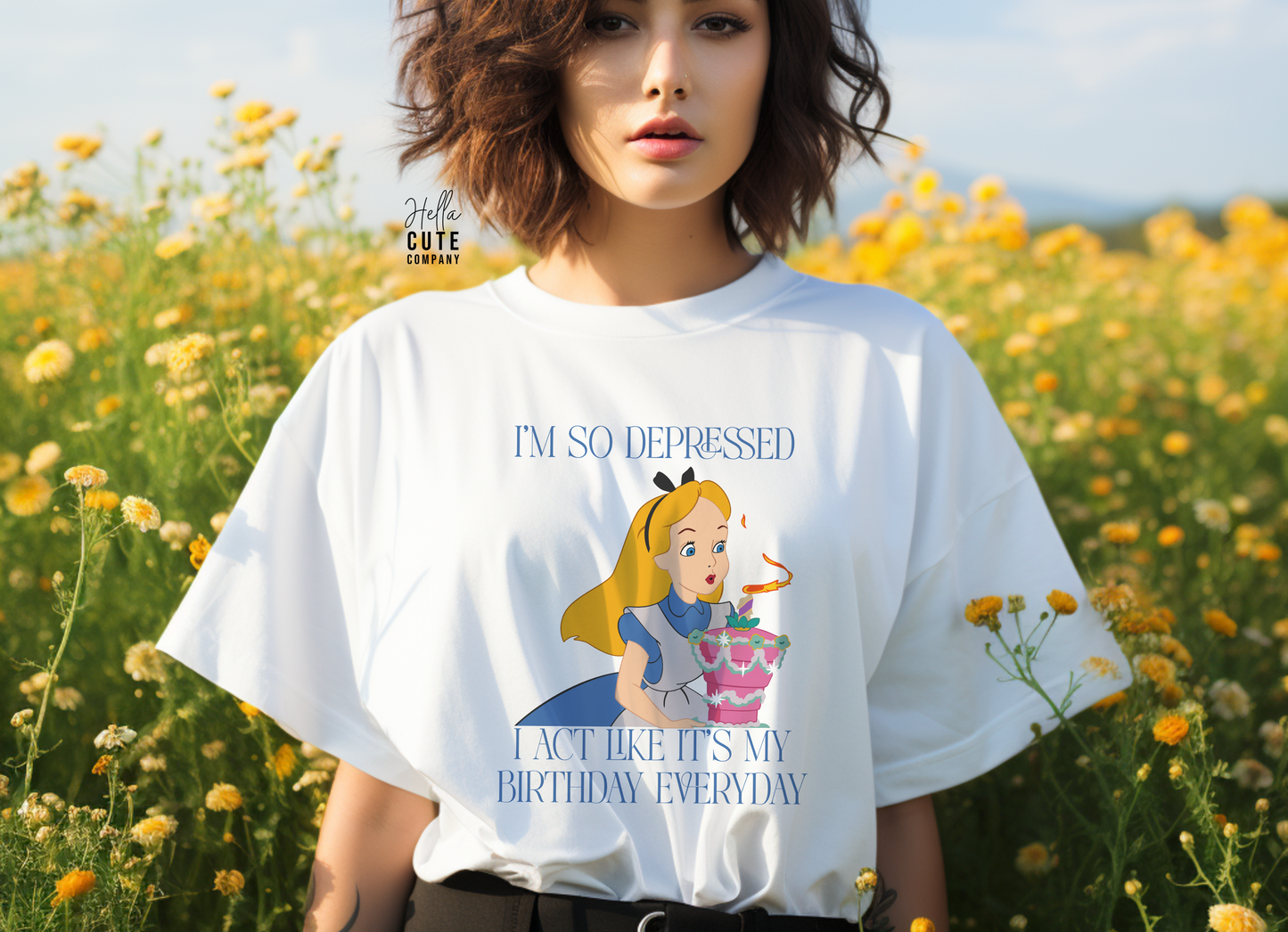 Alice I'm So Depressed I Act Like It's My Birthday Everyday Comfort Colors Shirt