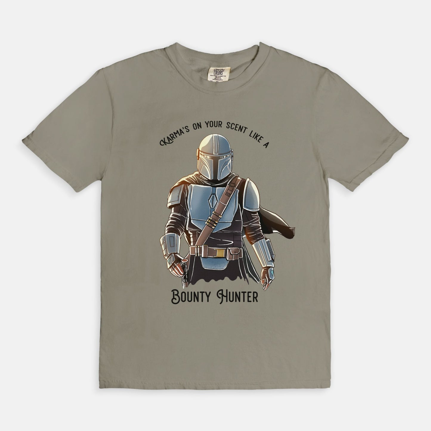 Karma's On Your Scent Like A Bounty Hunter Comfort Colors Shirt
