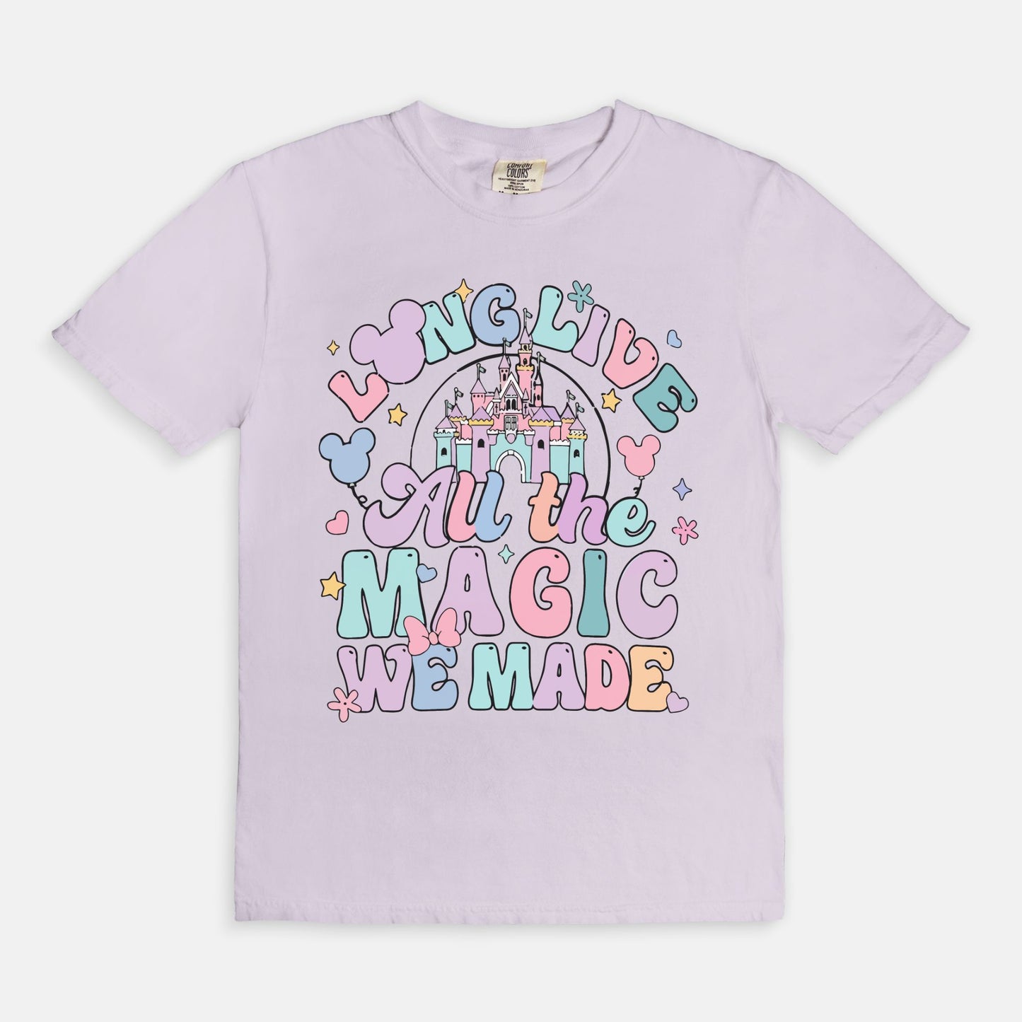 Long Live All The Magic We Made Comfort Colors Shirt