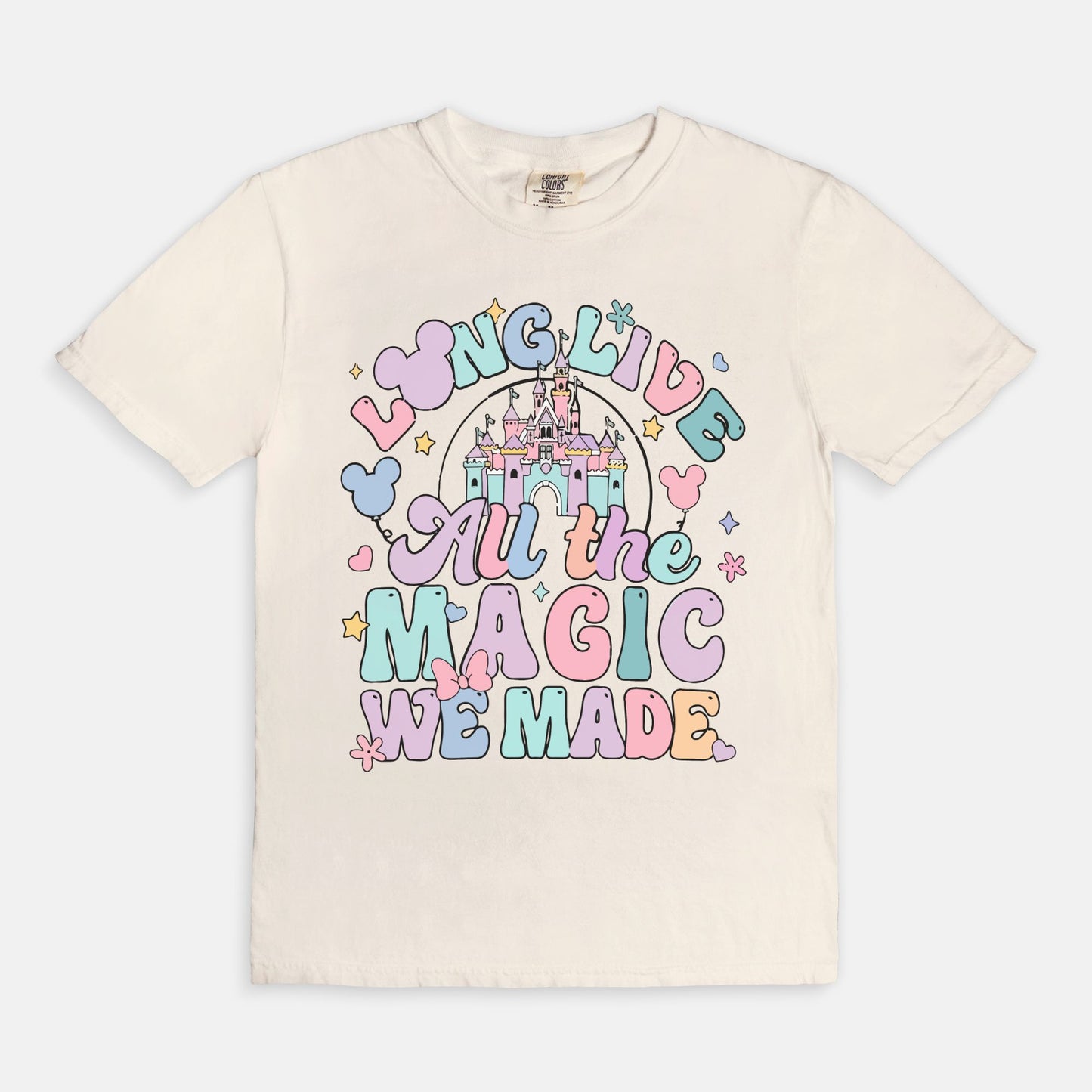 Long Live All The Magic We Made Comfort Colors Shirt