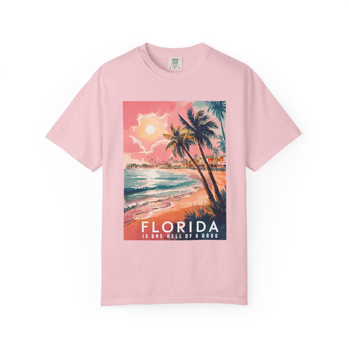 Florida Is One Hell Of A Drug Comfort Colors Shirt