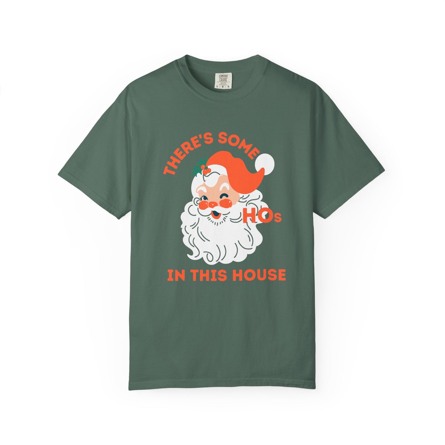 There’s Some Ho’s In This House Comfort Colors Shirt