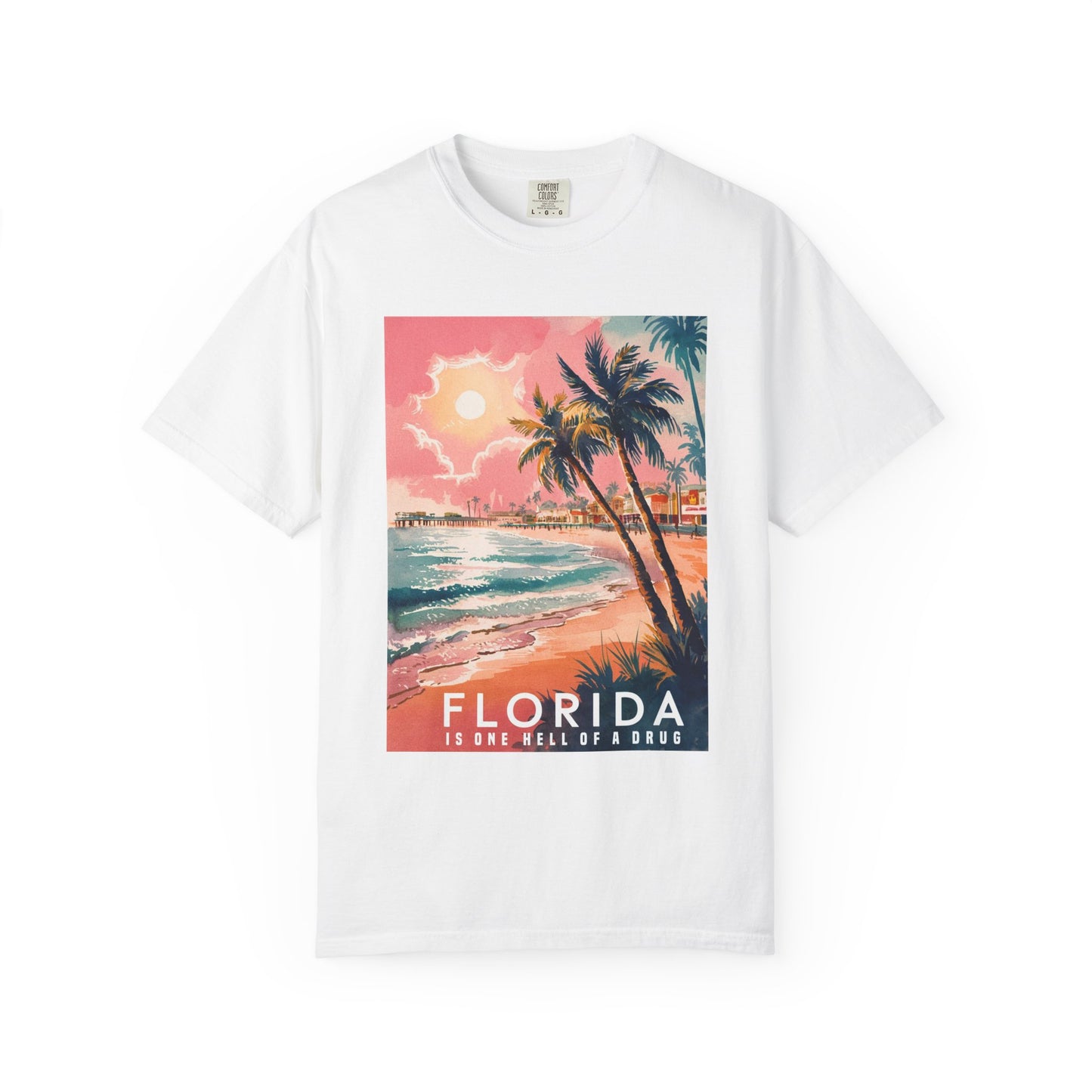Florida Is One Hell Of A Drug Comfort Colors Shirt