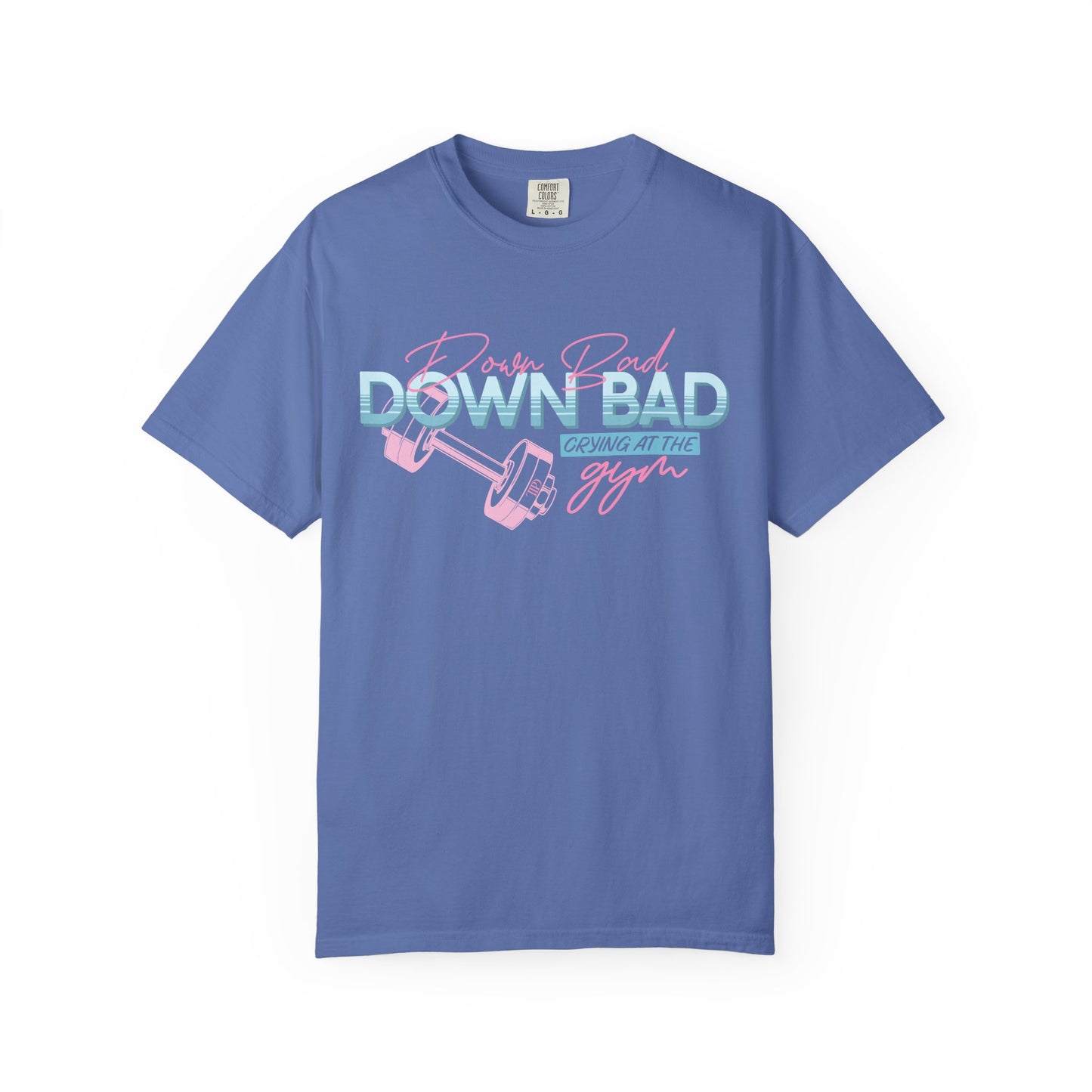 Down Bad Crying At The Gym Comfort Colors Shirt