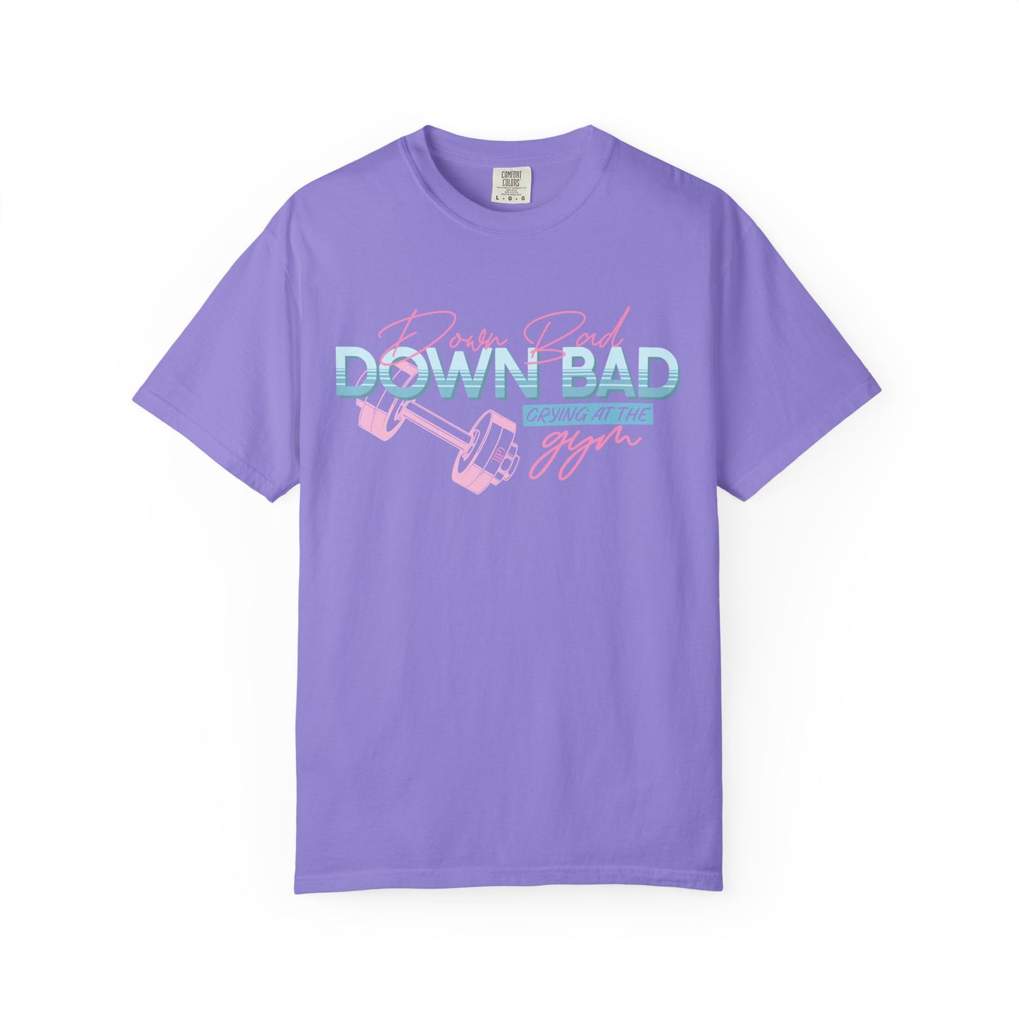 Down Bad Crying At The Gym Comfort Colors Shirt