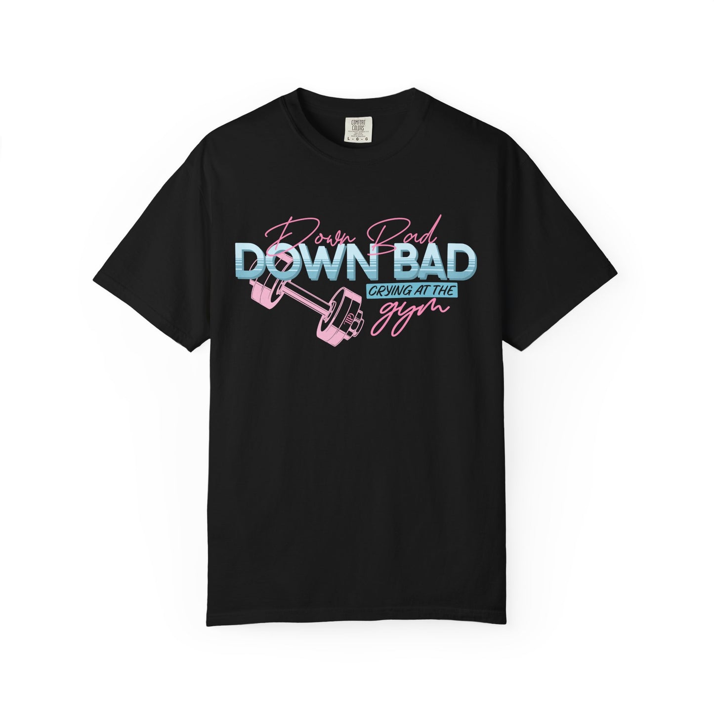 Down Bad Crying At The Gym Comfort Colors Shirt