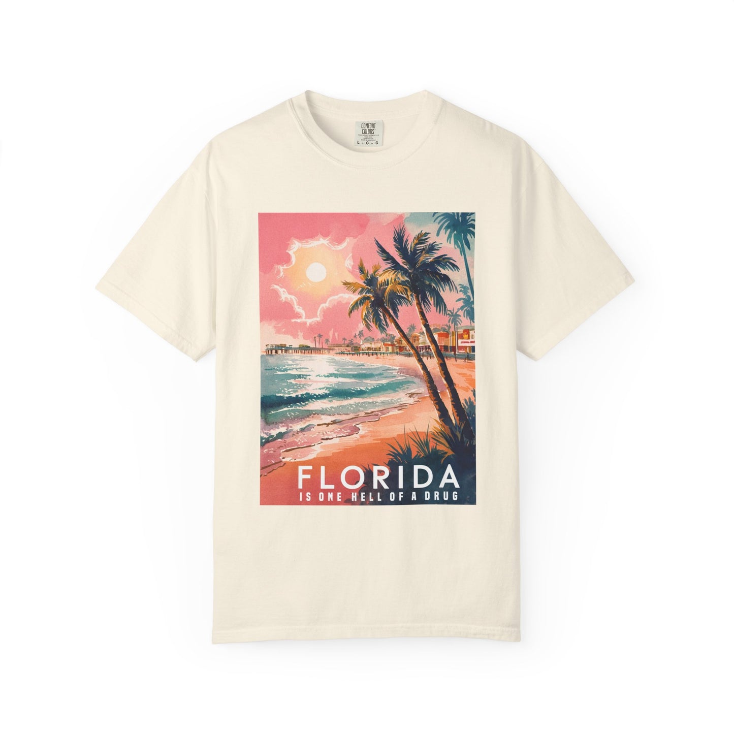 Florida Is One Hell Of A Drug Comfort Colors Shirt