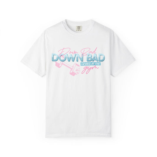 Down Bad Crying At The Gym Comfort Colors Shirt