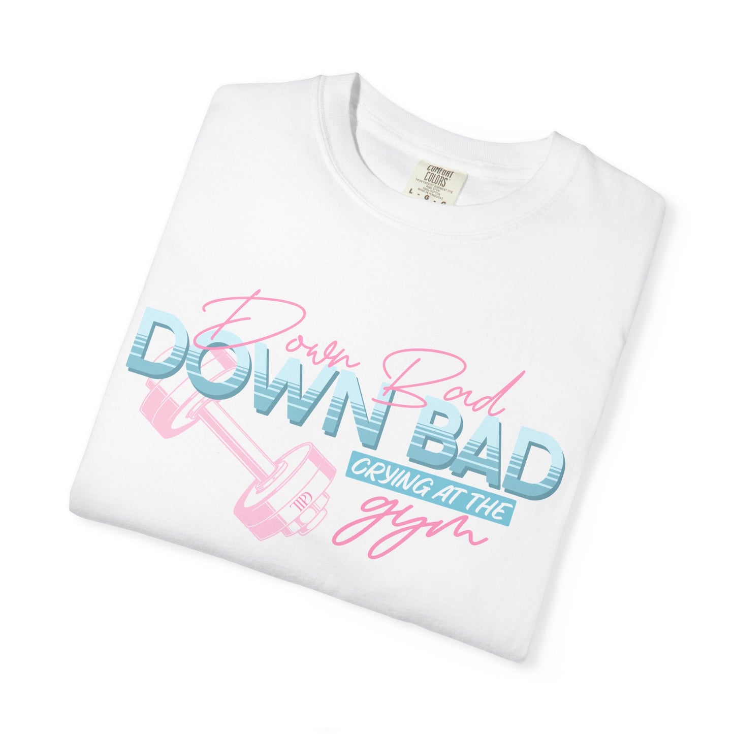 Down Bad Crying At The Gym Comfort Colors Shirt
