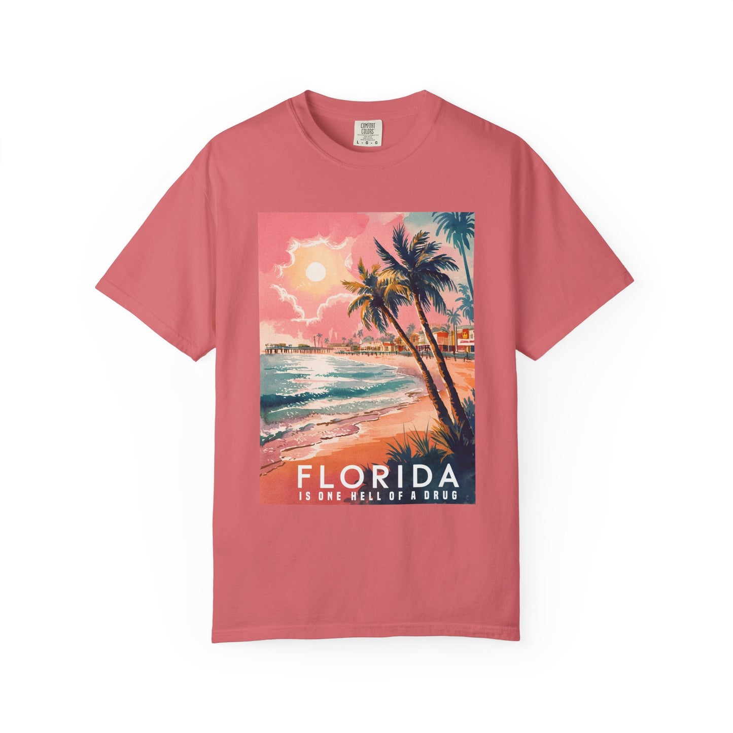 Florida Is One Hell Of A Drug Comfort Colors Shirt