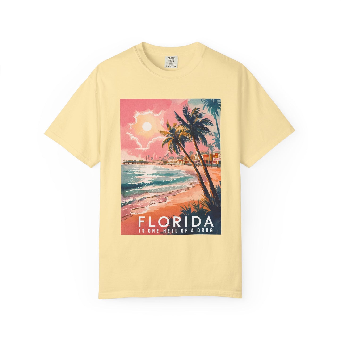 Florida Is One Hell Of A Drug Comfort Colors Shirt