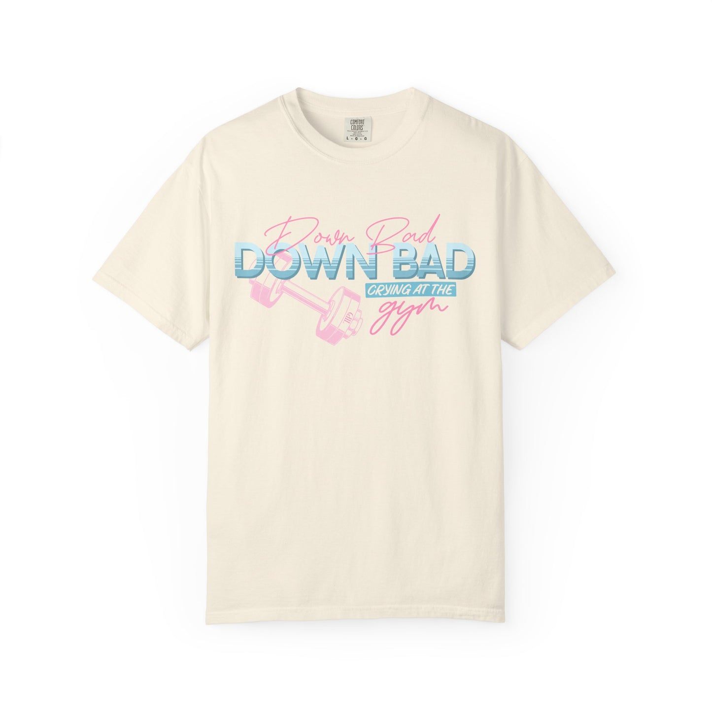 Down Bad Crying At The Gym Comfort Colors Shirt
