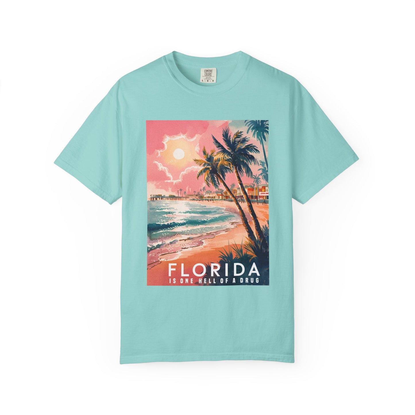 Florida Is One Hell Of A Drug Comfort Colors Shirt