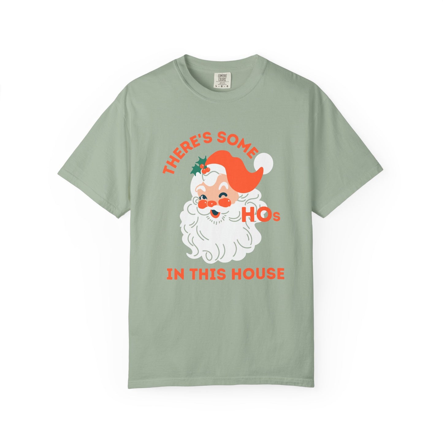 There’s Some Ho’s In This House Comfort Colors Shirt