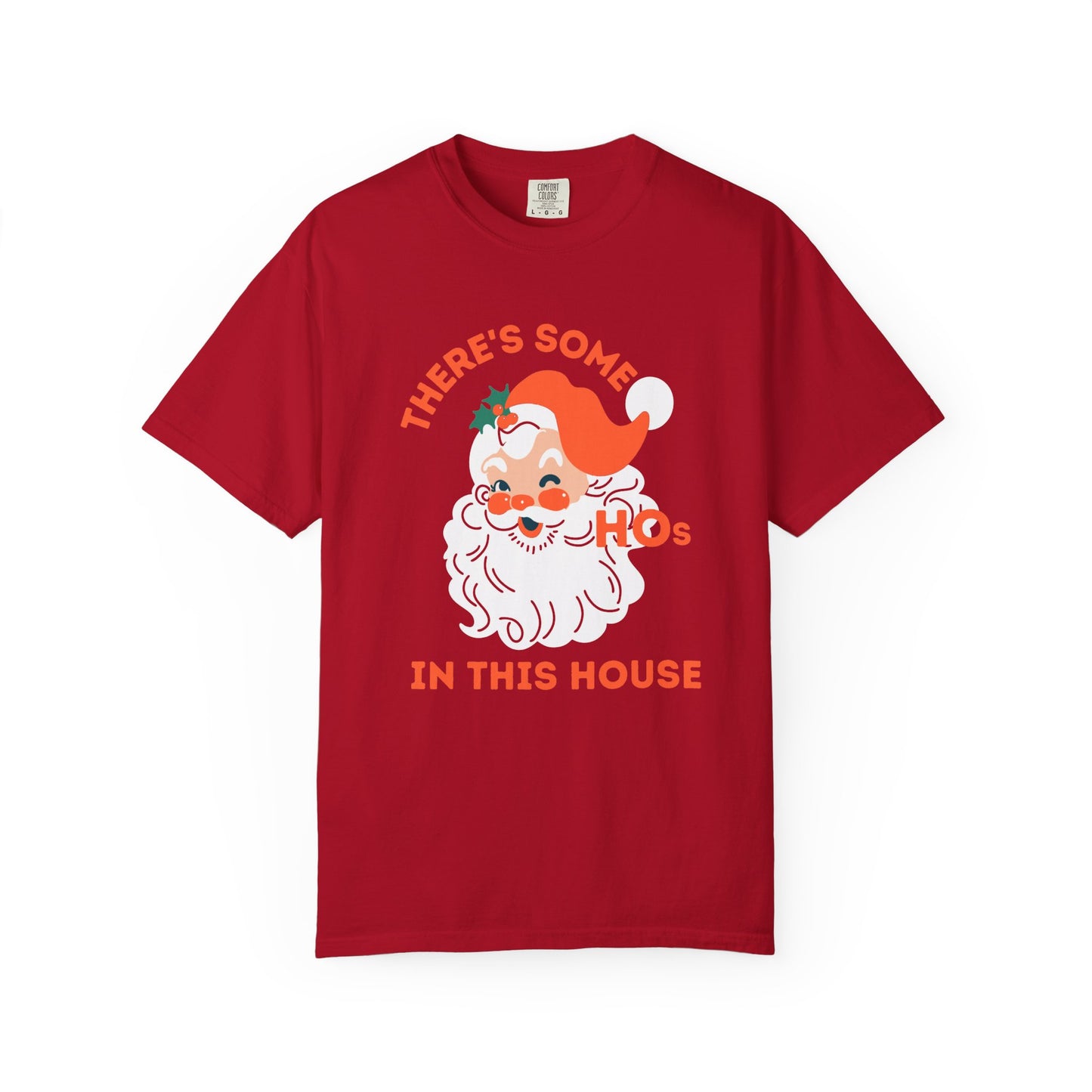 There’s Some Ho’s In This House Comfort Colors Shirt